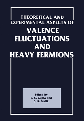 Theoretical and Experimental Aspects of Valence Fluctuations and Heavy Fermions - Gupta, L C