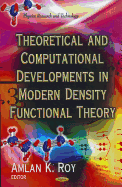 Theoretical & Computational Developments In Modern Density Functional Theory