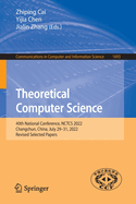 Theoretical Computer Science: 40th National Conference, NCTCS 2022, Changchun, China, July 29-31, 2022, Revised Selected Papers