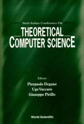Theoretical Computer Science - Proceedings of the 6th Italian Conference - Pirillo, Giuseppe (Editor), and Degano, Pierpaolo (Editor), and Vaccaro, Ugo (Editor)
