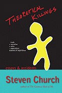 Theoretical Killings: Essays & Accidents