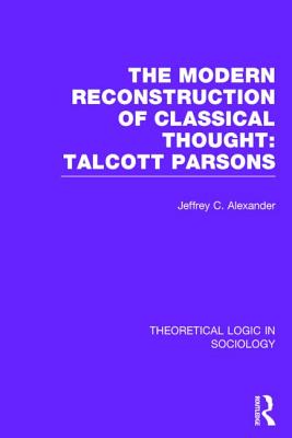 Theoretical Logic in Sociology - Alexander, Jeffrey