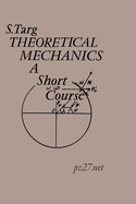 Theoretical Mechanics: A Short Course