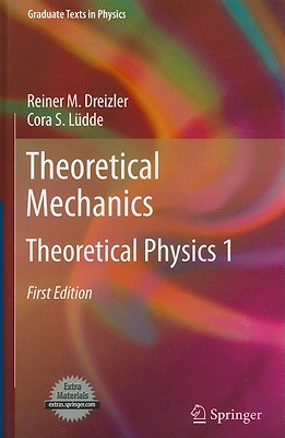 Theoretical Mechanics: Theoretical Physics 1 - Dreizler, Reiner M, and Ldde, Cora S