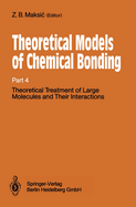 Theoretical Models of Chemical Bonding: Part 4: Theoretical Treatment of Large Molecules and Their Interactions
