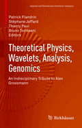 Theoretical Physics, Wavelets, Analysis, Genomics: An Indisciplinary Tribute to Alex Grossmann