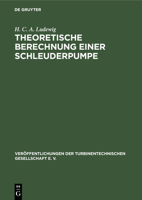 Theoretische Berechnung einer Schleuderpumpe auf Grund von Versuchen - Ludewig, H C a