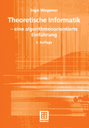 Theoretische Informatik: -- Eine Algorithmenorientierte Einfhrung