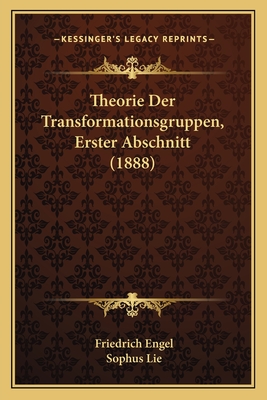 Theorie Der Transformationsgruppen, Erster Abschnitt (1888) - Engel, Friedrich, and Lie, Sophus