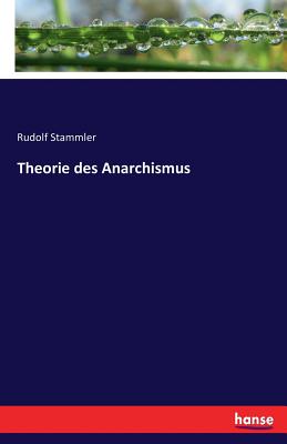 Theorie des Anarchismus - Stammler, Rudolf