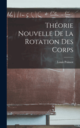 Theorie Nouvelle de La Rotation Des Corps