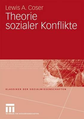 Theorie Sozialer Konflikte - Coser, Lewis A, and Lichtblau, Klaus (Preface by)