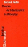 Theorien Der Intentionalitat Im Mittelalter - Perler, Dominik