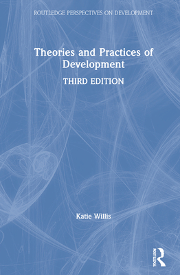 Theories and Practices of Development - Willis, Katie