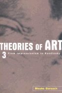 Theories of Art: 3. from Impressionism to Kandinsky