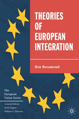 Theories of European Integration - Rosamond, Ben