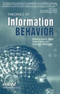 Theories of Information Behavior - Fisher, Karen E (Editor), and Erdelez, Sandra (Editor), and McKechnie, Lynne (Editor)