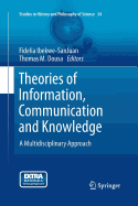 Theories of Information, Communication and Knowledge: A Multidisciplinary Approach