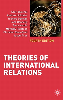 Theories of International Relations - Burchill, Scott, and Linklater, Andrew, and Devetak, Richard