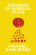 Theories of Surplus Value: Volume 1