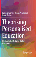 Theorising Personalised Education: Electronically Mediated Higher Education