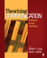 Theorizing Communication: Readings Across Traditions - Craig, Robert T, and Muller, Heidi L