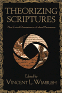 Theorizing Scriptures: New Critical Orientations to a Cultural Phenomenon