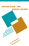 Theorizing the Avant-Garde: Modernism, Expressionism, and the Problem of Postmodernity
