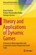 Theory and Applications of Dynamic Games: A Course on Noncooperative and Cooperative Games Played Over Event Trees