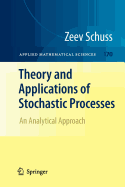 Theory and Applications of Stochastic Processes: An Analytical Approach