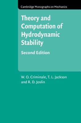 Theory and Computation in Hydrodynamic Stability - Criminale, W. O., and Jackson, T. L., and Joslin, R. D.