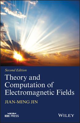 Theory and Computation of Electromagnetic Fields - Jin, Jian-Ming