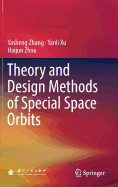 Theory and Design Methods of Special Space Orbits