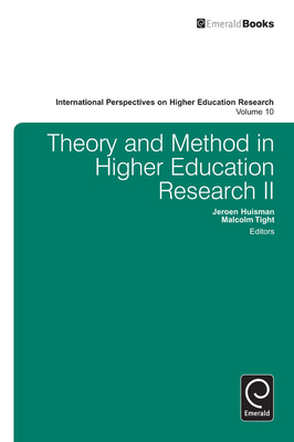Theory and Method in Higher Education Research II - Huisman, Jeroen (Editor), and Tight, Malcolm (Editor)