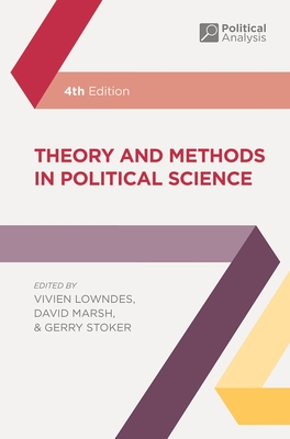 Theory and Methods in Political Science - Lowndes, Vivien (Editor), and Marsh, David (Editor), and Stoker, Gerry, Professor (Editor)