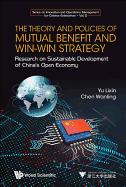 Theory And Policies Of Mutual Benefit And Win-win Strategy, The: Research On Sustainable Development Of China's Open Economy