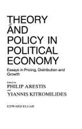 Theory and Policy in Political Economy: Essays in Pricing, Distribution and Growth