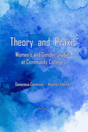 Theory and Praxis: Women's and Gender Studies at Community Colleges