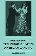 Theory and technique of Latin-American dancing.