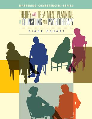 Theory and Treatment Planning in Counseling and Psychotherapy - Gehart, Diane