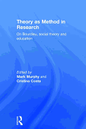 Theory as Method in Research: On Bourdieu, social theory and education