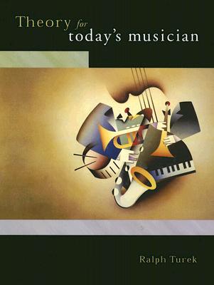 Theory for Today's Musician - Turek, Ralph