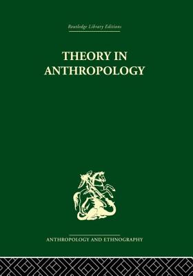 Theory in Anthropology - Manners, Robert A., and Kaplan, David