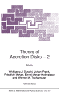 Theory of Accretion Disks 2: Proceedings of the NATO Advanced Research Workshop on Theory of Accreditation Disks -- 2 Garching, Germany March 22-26, 1993