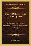 Theory of Errors and Least Squares: A Textbook for College Students and Research Workers (1916)