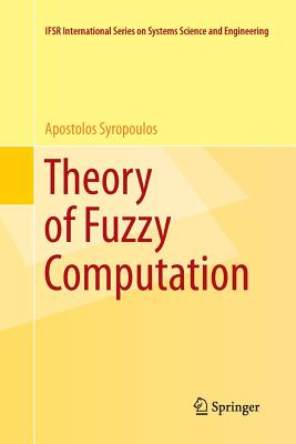 Theory of Fuzzy Computation - Syropoulos, Apostolos