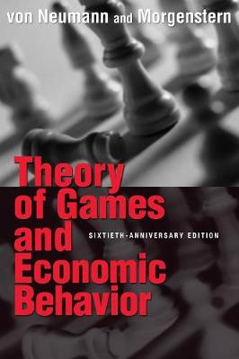 Theory of Games and Economic Behavior: 60th Anniversary Commemorative Edition - Von Neumann, John, and Morgenstern, Oskar, and Kuhn, Harold W (Introduction by)