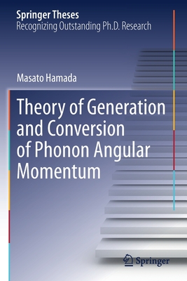 Theory of Generation and Conversion of Phonon Angular Momentum - Hamada, Masato
