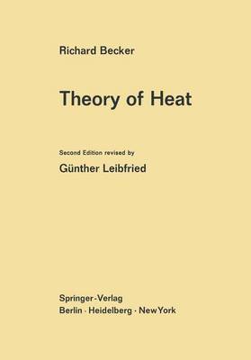 Theory of Heat - Becker, Richard, and Leibfried, G