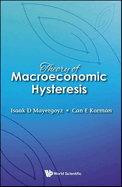 Theory Of Macroeconomic Hysteresis